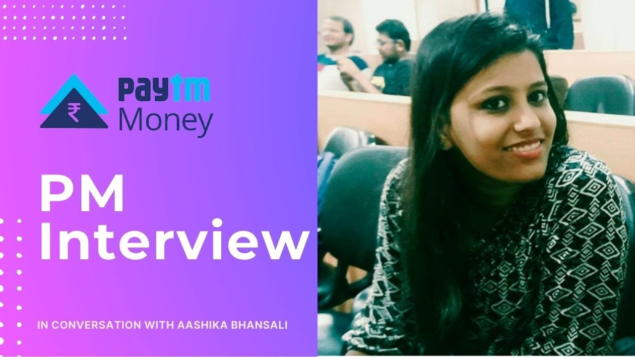 Paytm Money Product Manager Interview - How to crack the Paytm Money's PM Interview | S2E12