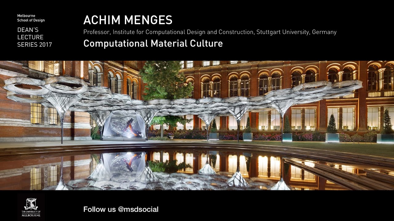Dean's Lecture Series 2017 - Achim Menges