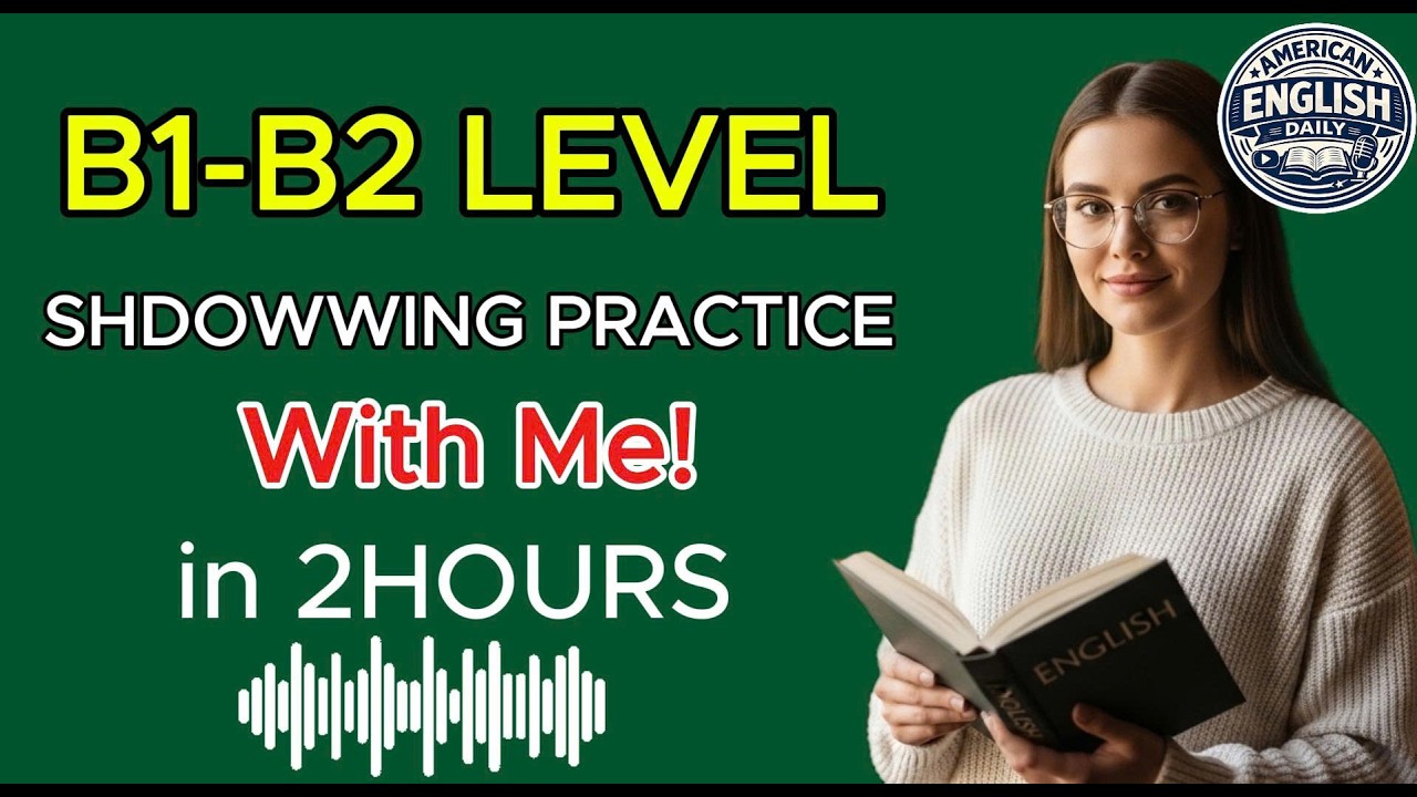Improve Your English by Shadowing Practice | B1 & B2 English Listening & Speaking Practice Podcast