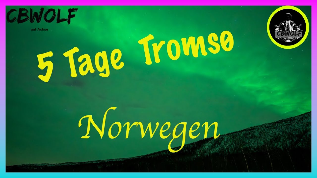 5 Tage Tromsö Norwegen  2025