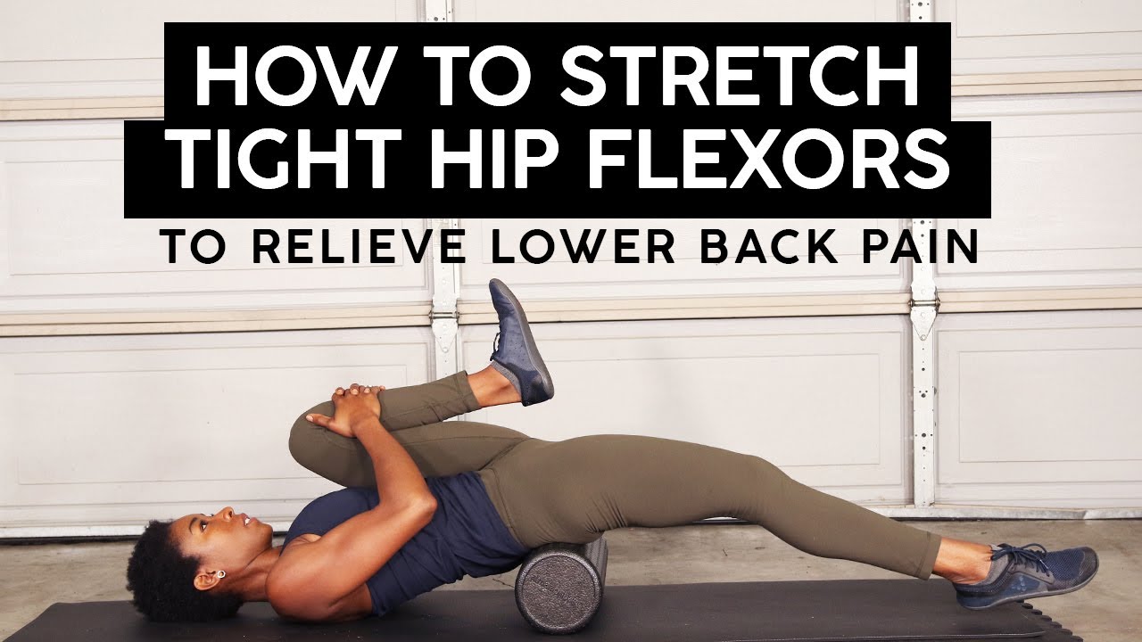 How To Stretch Tight Hip Flexors To Relieve Lower Back Pain