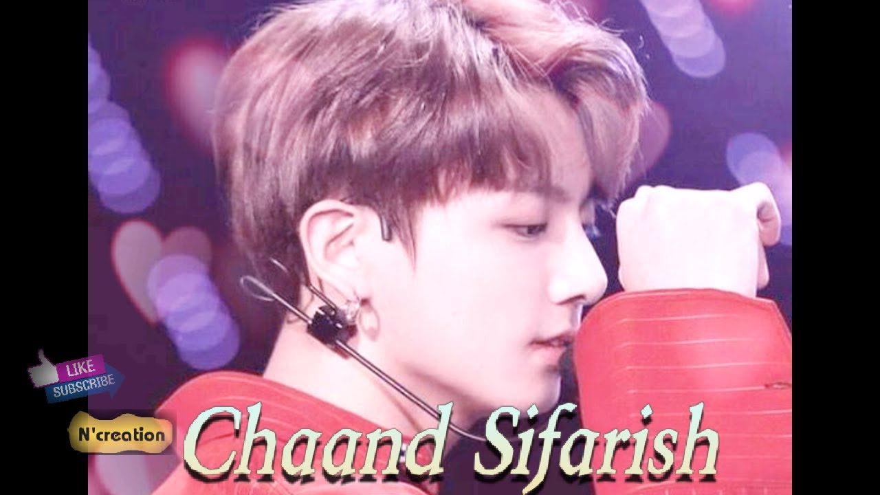 Jeon Jungkook FMV Hindi mix (Chaand Sifarish) || BTS FMV (BTS edits) N'Creation