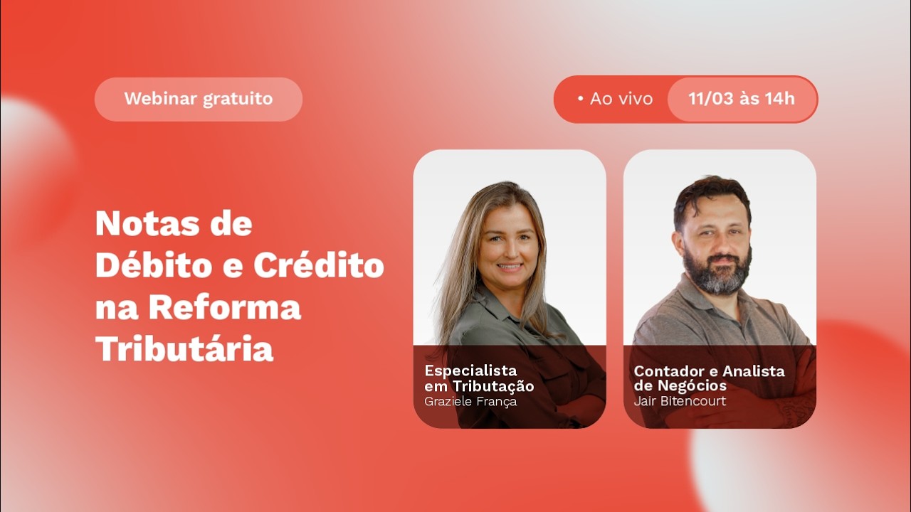 🔴 AO VIVO | Notas de Débito e Crédito na Reforma Tributária