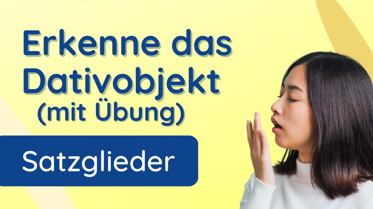 Dativobjekt ✅ alles was du wissen musst