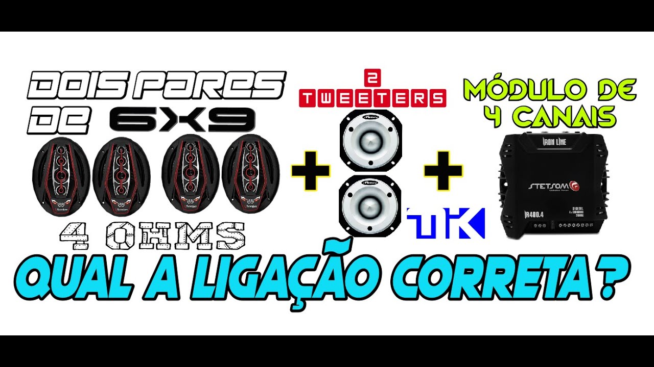 Como instalar 4 Alto Falantes 6x9 + 2 Tweeters (ou duas cornetas) em um módulo de 4 canais?