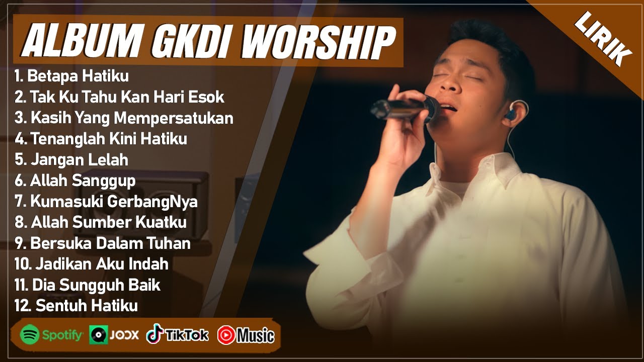 BETAPA HATIKU - GKDI WORSHIP FULL ALBUM LIRIK | TAK KU TAHU KAN HARI ESOK | LAGU ROHANI TERBARU 2025