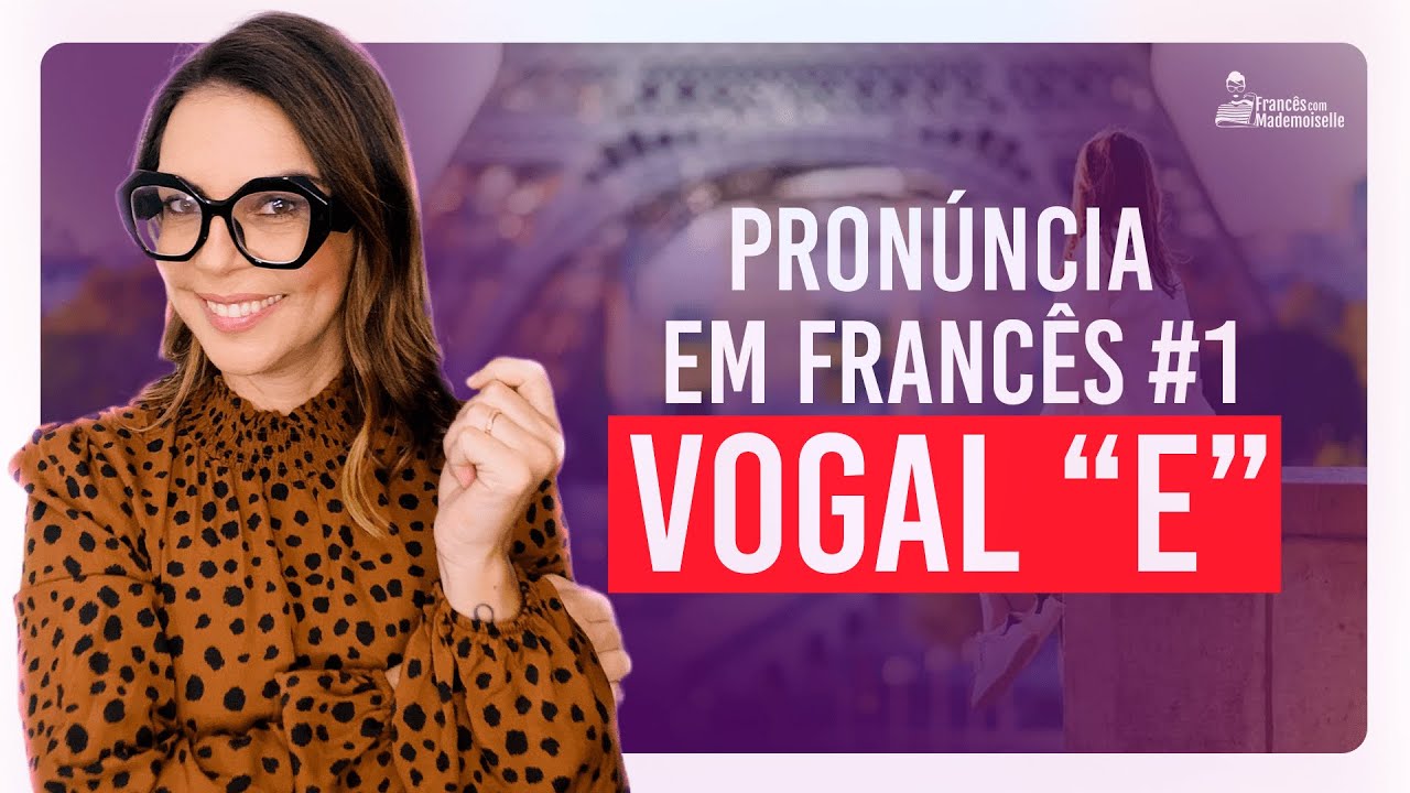 Pronúncia em Francês #1 | Sons da Vogal 