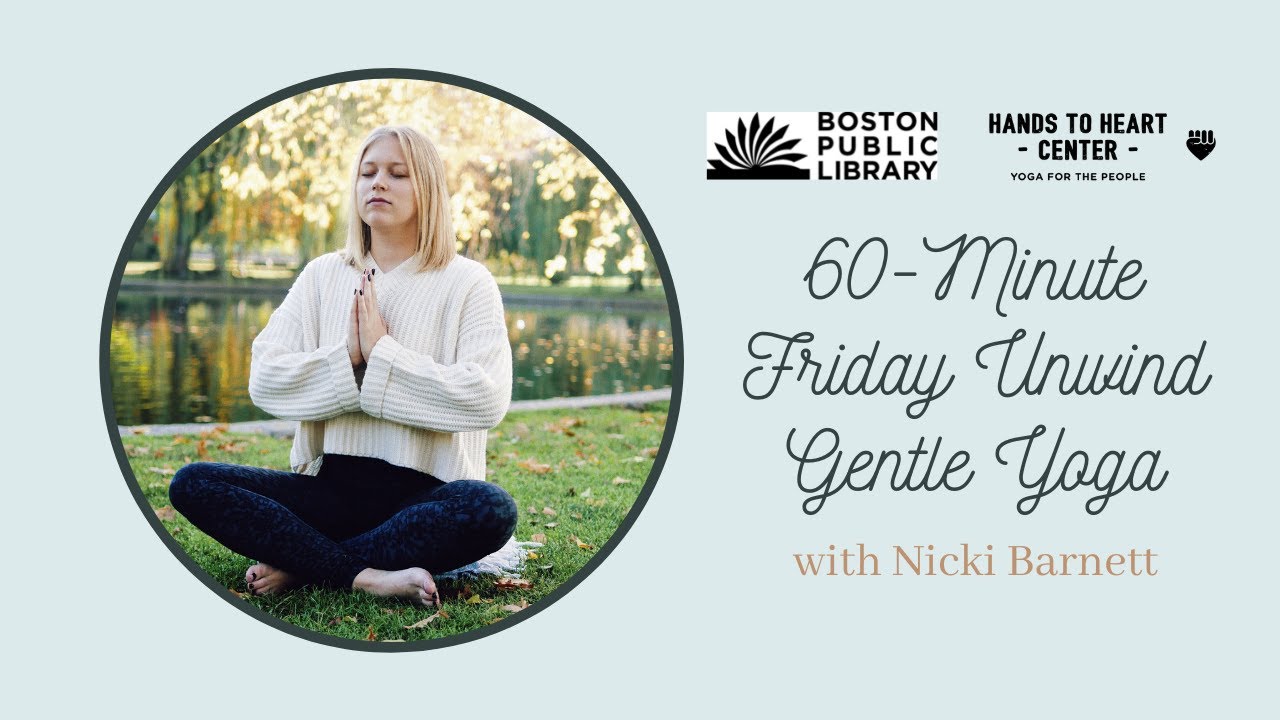 Hands to Heart Center & the Boston Public Library - 60min Friday Unwind: Gentle Yoga