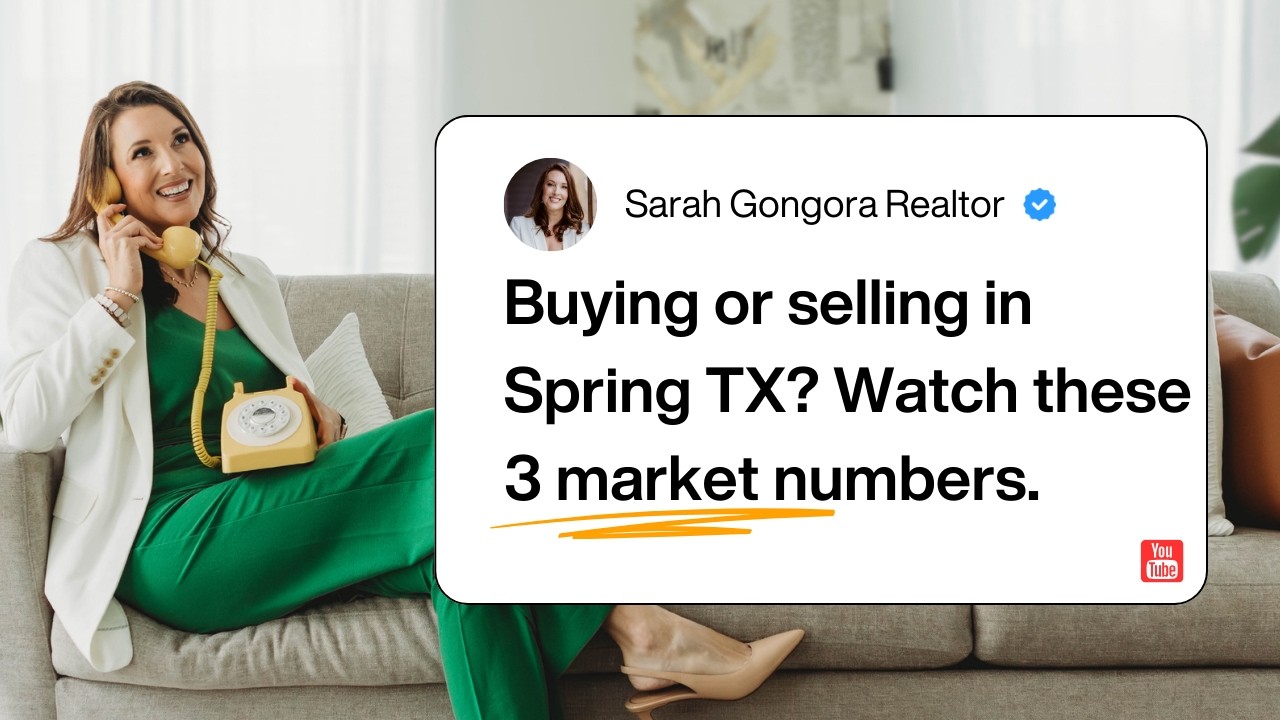 Buying or selling in Spring TX? Watch these 3 market numbers.