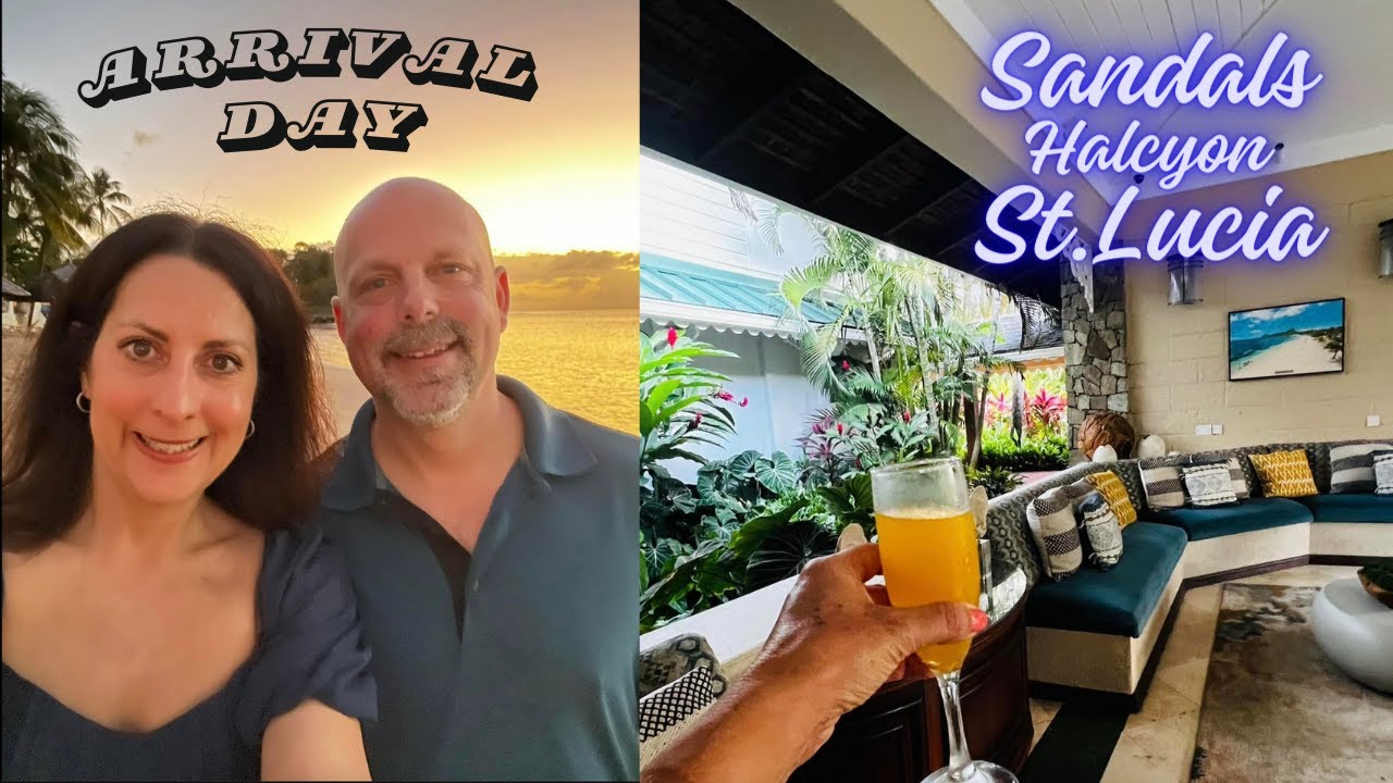 Sandals Halcyon Beach St. Lucia Arrival Day