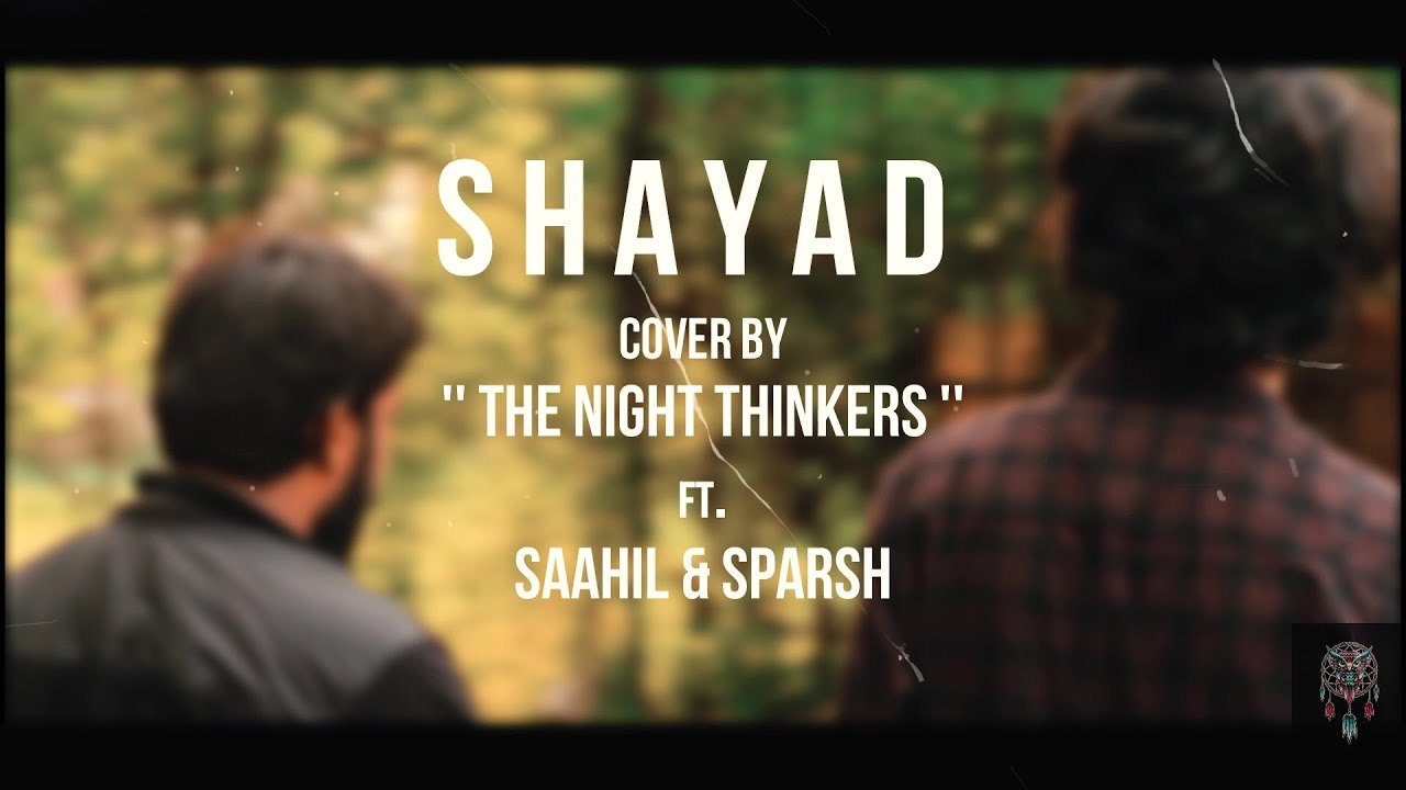 Shayad Cover | The Night Thinkers | ft. Saahil & Sparsh | Farmhouse Kitchen Nagpur.