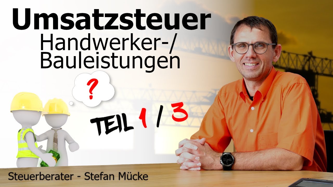 Umsatzsteuer - Bauunternehmer - Handwerker - Bauleistungen - Teil1: Übergang Steuerschuldnerschaft