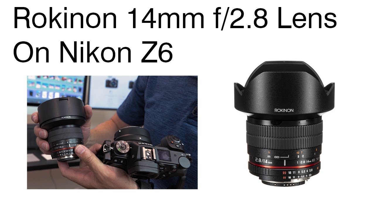 Rokinon 14mm f/2.8 Lens on Nikon Z6