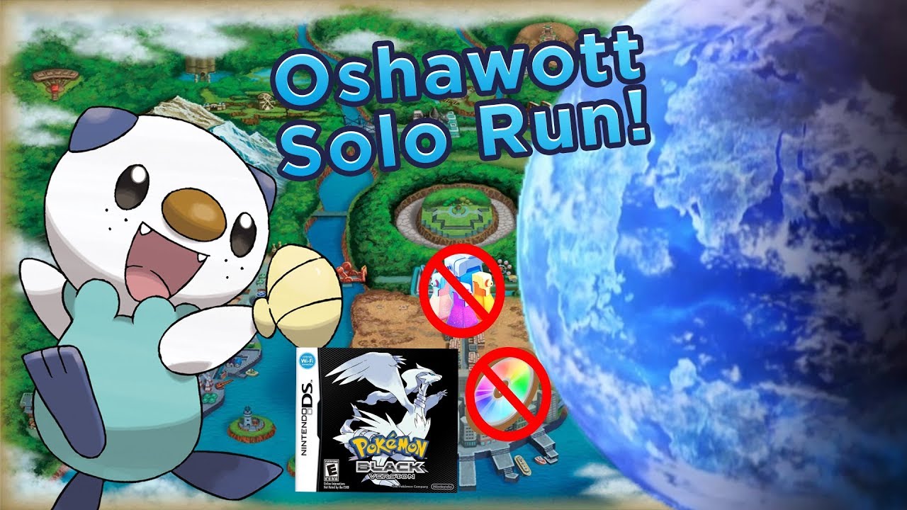 Oshawott VS The World! Pok&eacute;mon Solo Run Challenge! No Items/TMS!