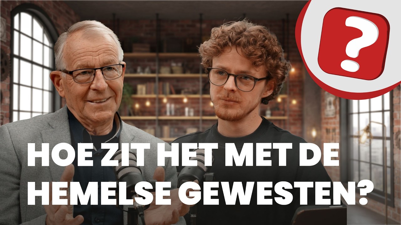 Vragen op tafel #1 | Hoe zit het met de hemelse gewesten?