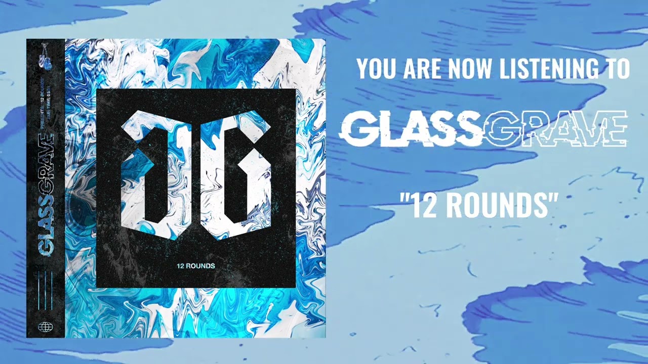 Glass Grave - 12 Rounds (Official Visualiser)