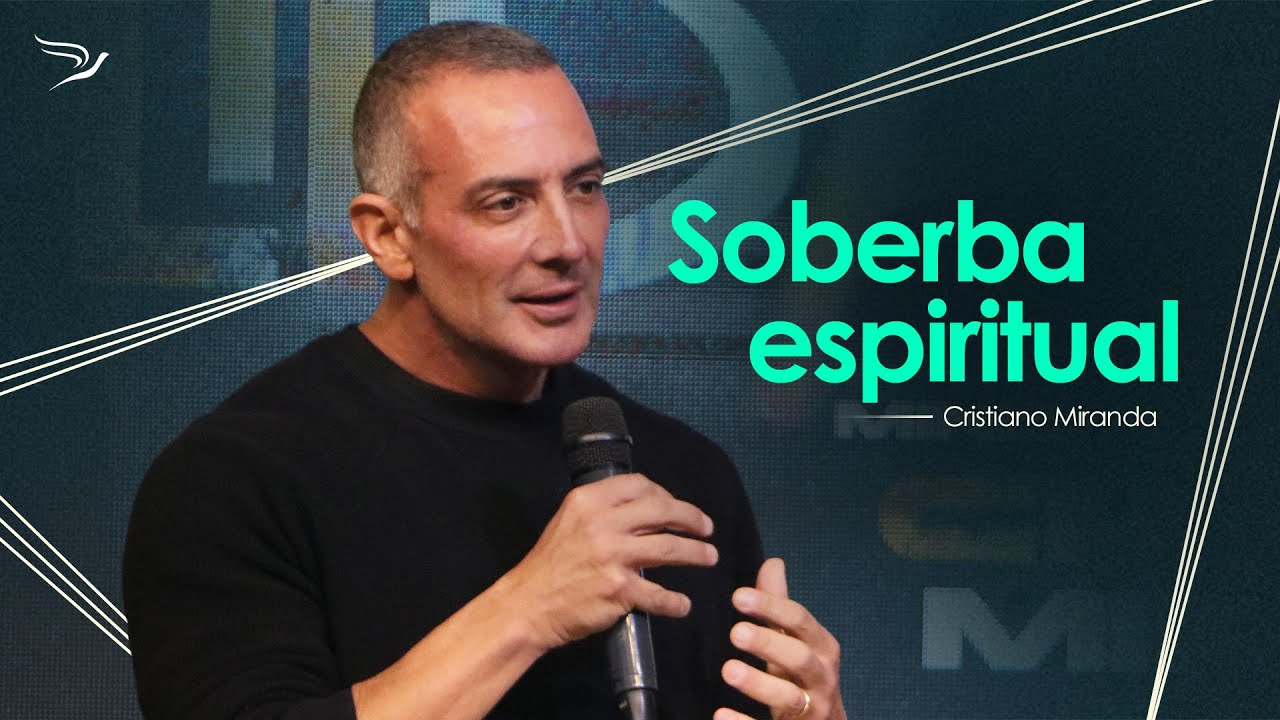 Soberba espiritual - Cristiano Miranda