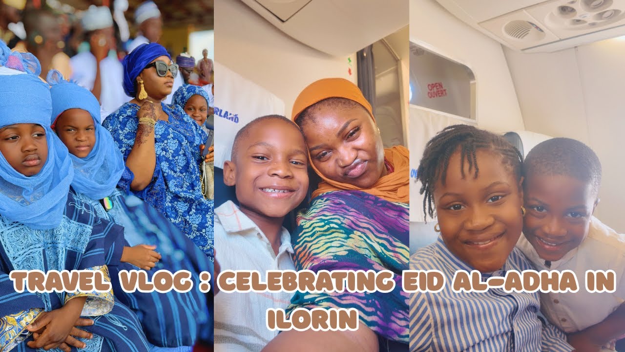 HOW WE SPENT EID AL ADHA IN ILORIN KWARA STATE TRAVEL VLOG