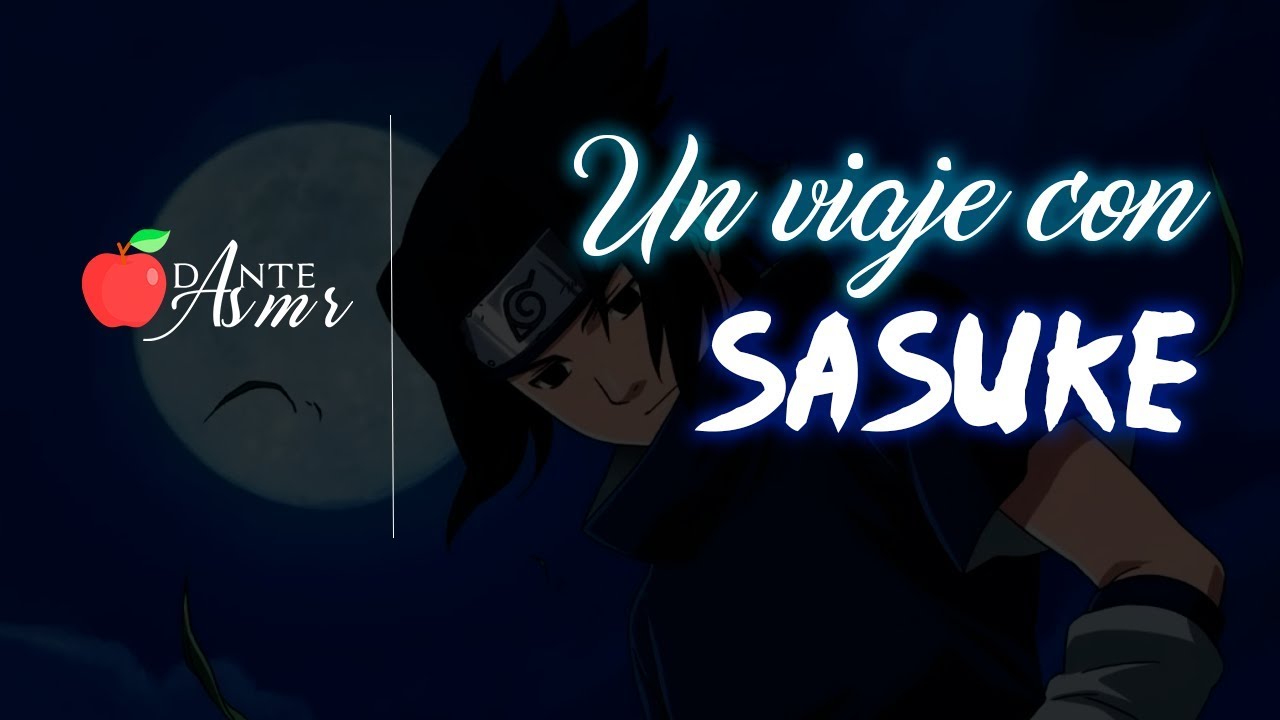 Un viaje con Sasuke Asmr Role Play