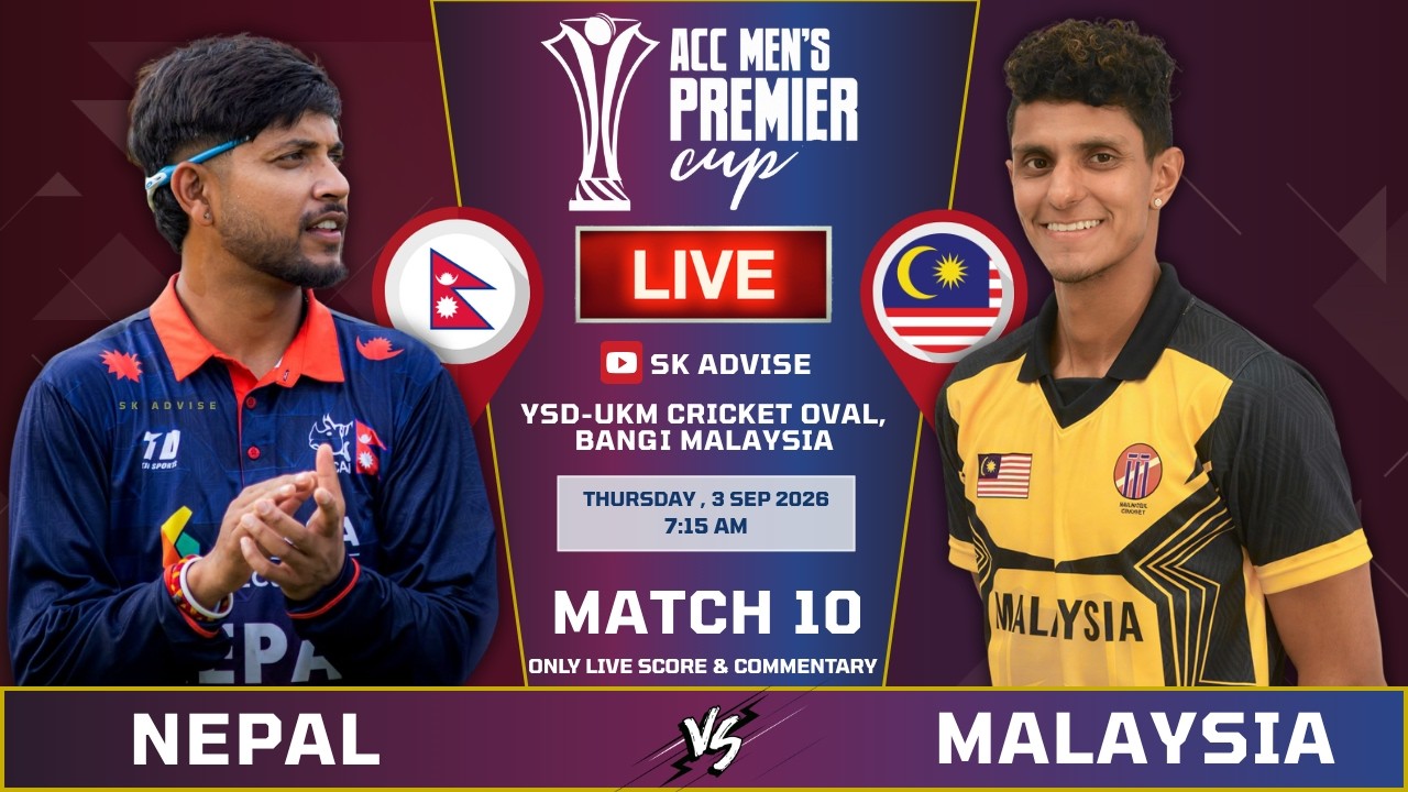 NEPAL VS MALAYSIA ACC PREMIER CUP 2026 10TH  MATCH LIVE SCORE & COMMNETARY  | NEP VS MAL | SK ADVISE