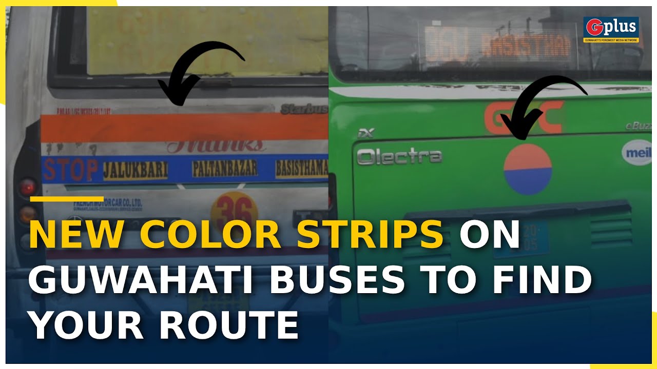 How to Identify Guwahati City Bus Routes With Color-Coded Strips | GPlus