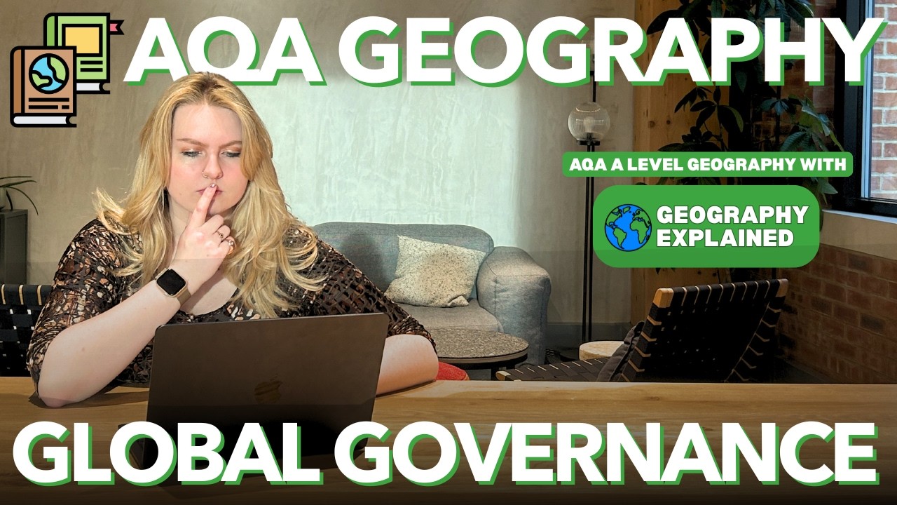 A Level Geography (AQA): Global Governance