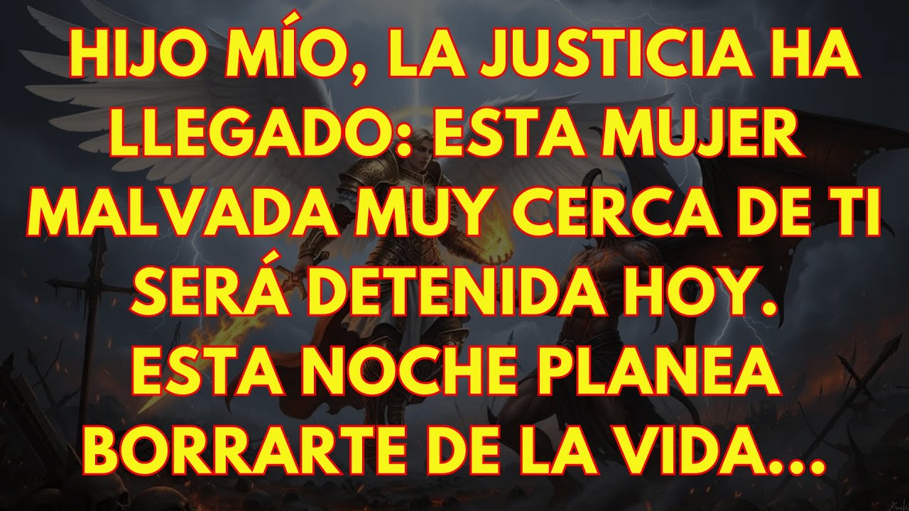 Hijo mío, la justicia ha llegado:esta mujer malvada muy cerca de ti será detenida hoy.Ella planea...