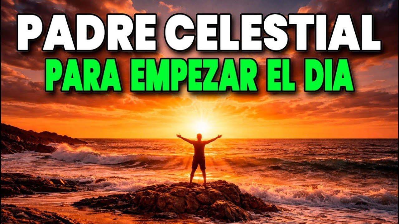 PADRE NUESTRO  Oración Matutina Para Iniciar Tu Día con la Gracia de Dios
