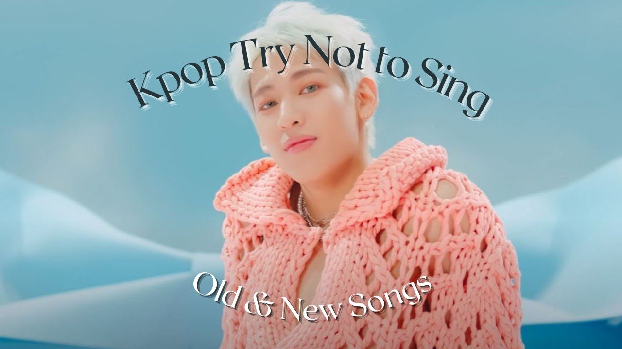 Kpop Try Not To Sing Challenge #3 | Old & New Songs |