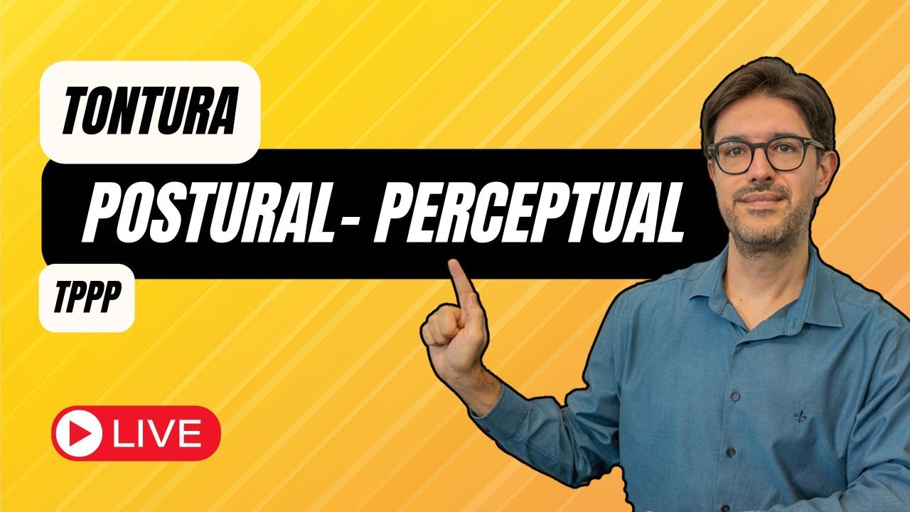 Tontura - Tudo Sobre Tontura Postural-Perceptual Persistente (TPPP)