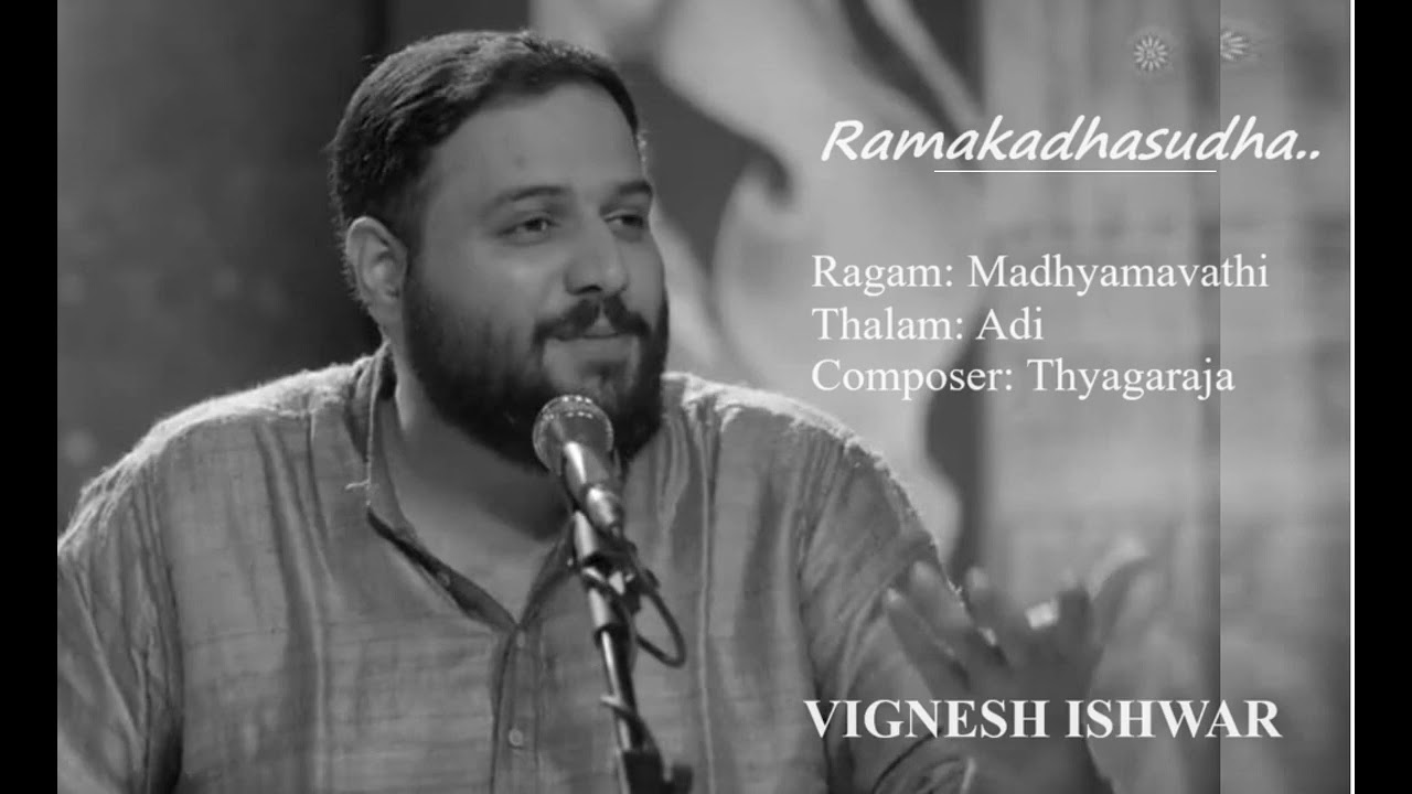 Ramakatha Sudha /  Madhyamavathi / Adi / Thyagaraja / Vignesh Ishwar ( Live)