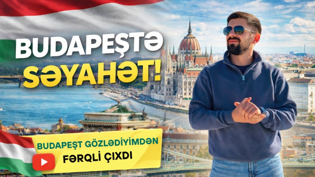 ✨ “Budapeşt bizi sehrlədi… bu şəhər gözlədiyimdən də gözəl imiş 🇭🇺”