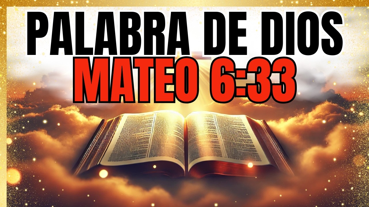👉 Busca Primero el Reino de Dios | Reflexión Poderosa en Mateo 6:33 | Palabra de Dios