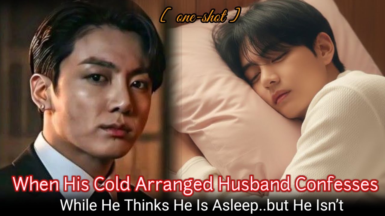 [ Oneshot ] When His Cold Arranged Husband Confesses While He Thinks He Is Asleep—but He Isn’t..