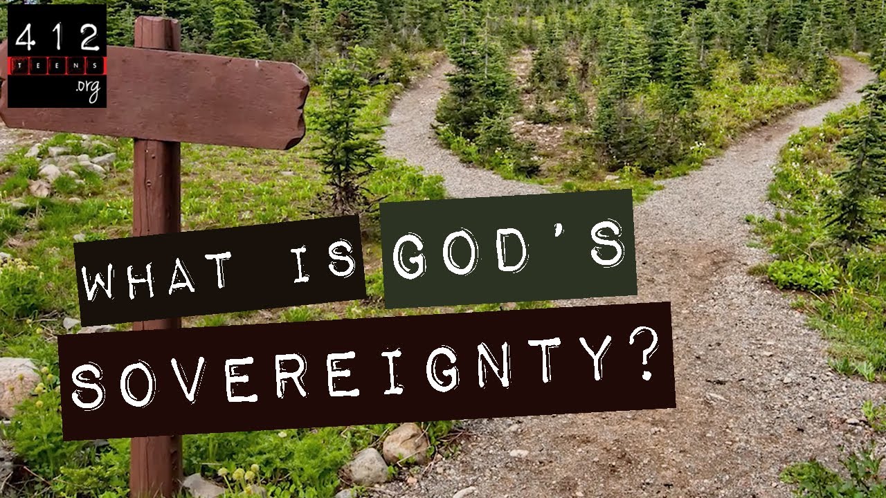 What is God's sovereignty? | 412teens.org