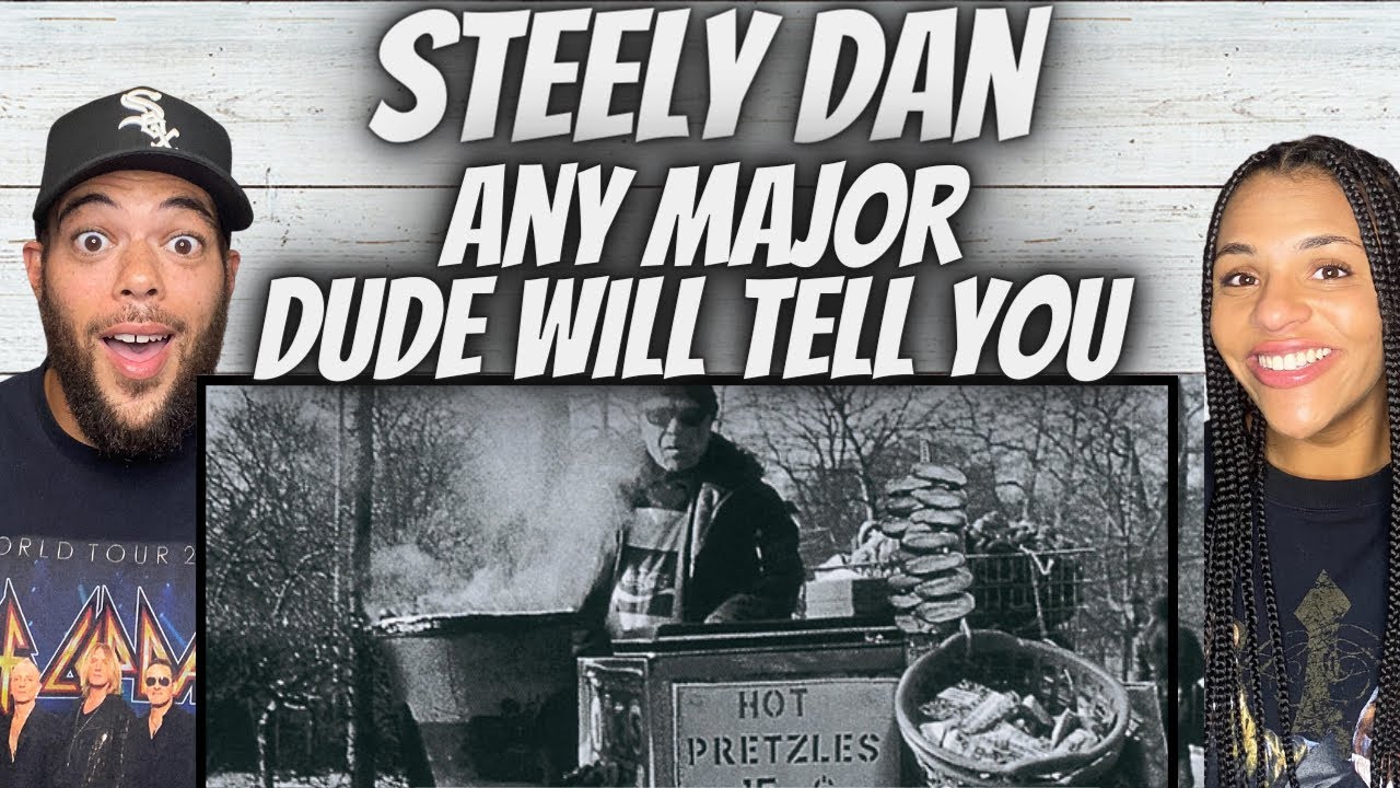WOW!| FIRST TIME HEARING Steely Dan -  Any Major Dude Will Tell You REACTION