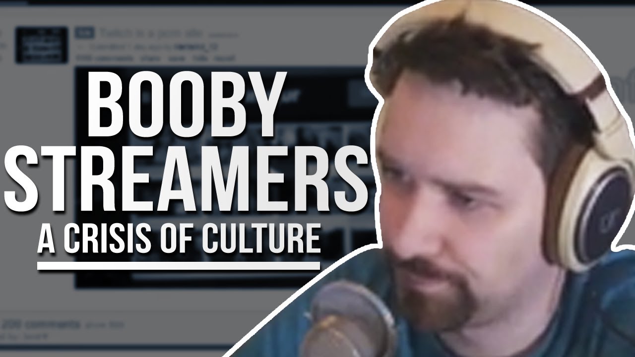 Twitch Booby Streamers - A Crisis of Culture
