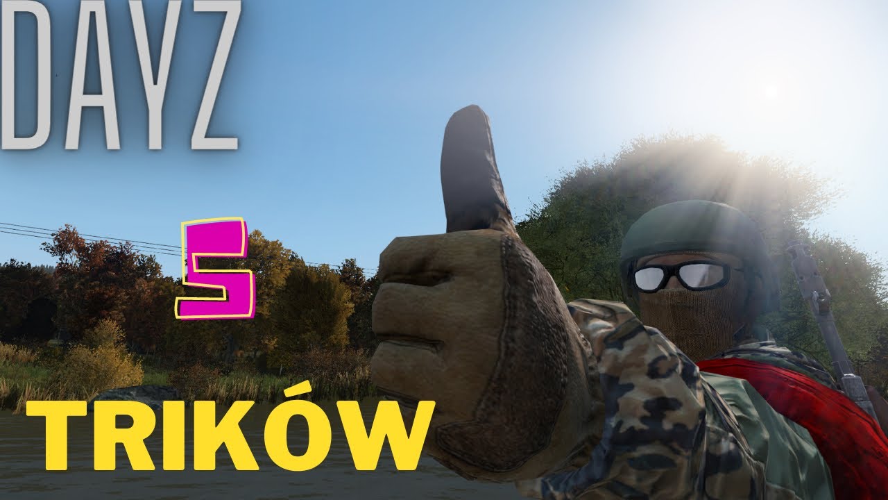 DayZ 5 przydatnych Trik&oacute;w na początek gry