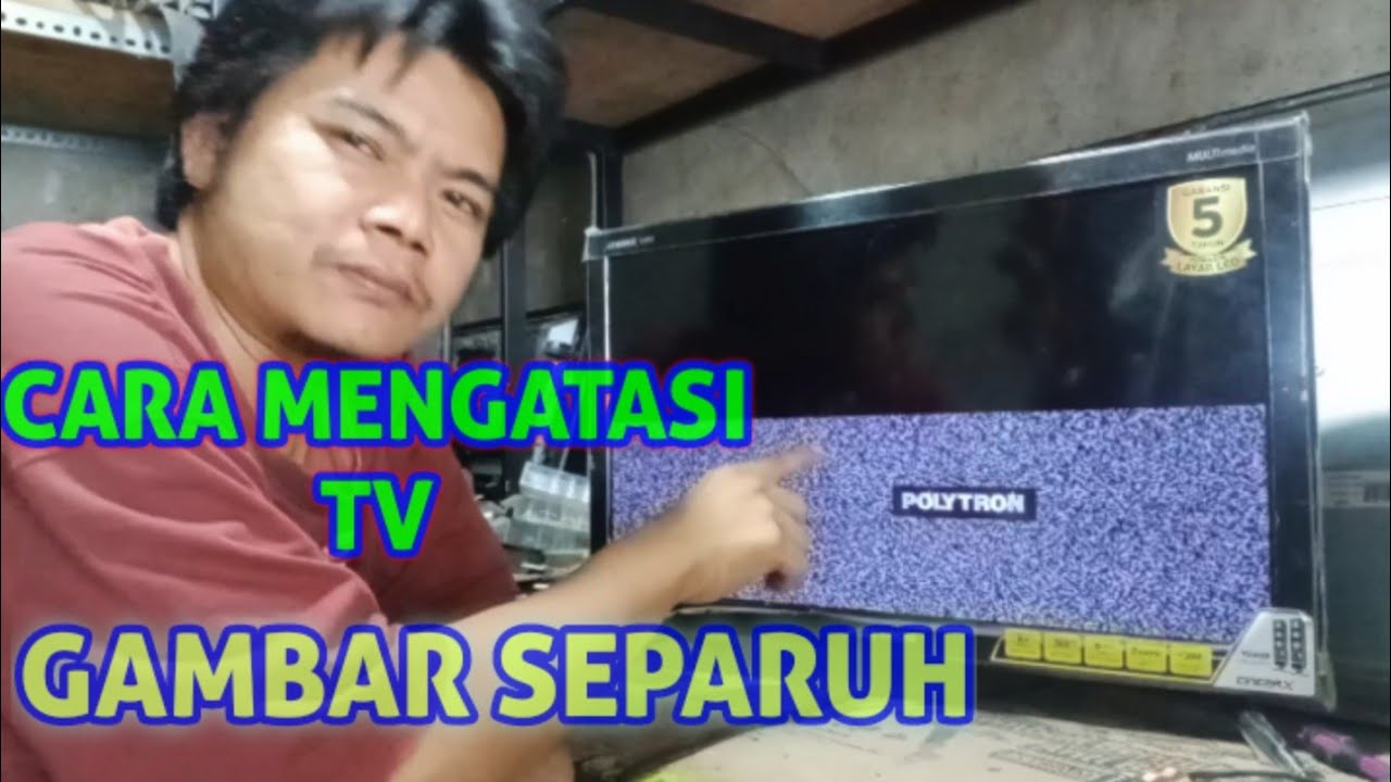 Tv LED 24 inch Polytron Gambar Setengah Cara memperbaikinya