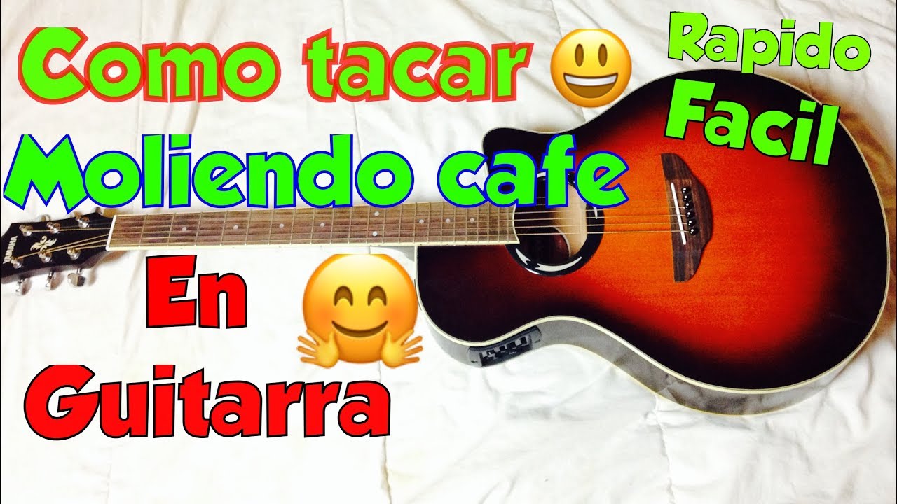 como tocar moliendo café en guitarra