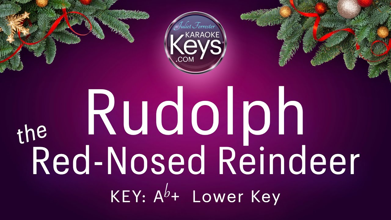 Rudolph the Red-Nosed Reindeer ... Ab+ ... Lower Key ... Karaoke Version
