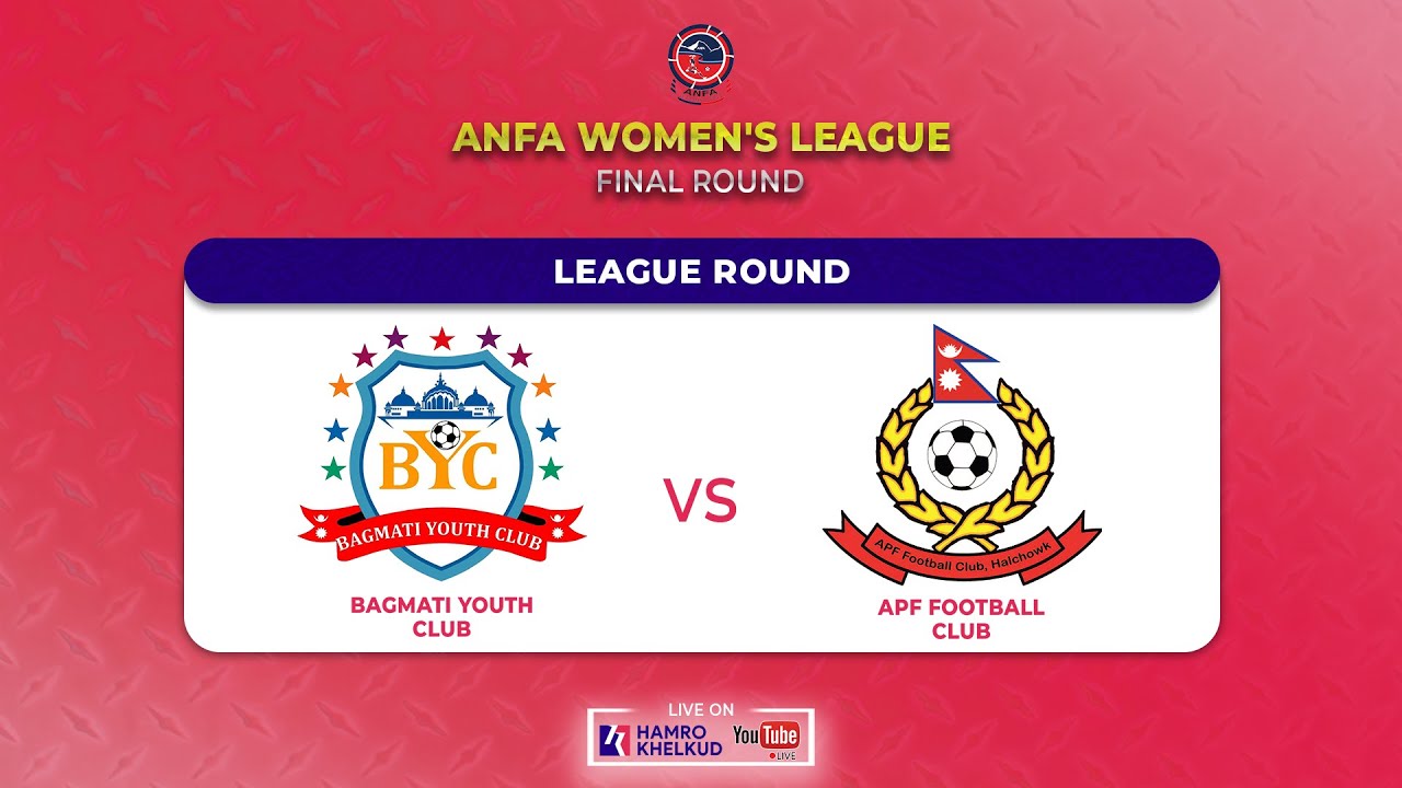 APF vs Bagmati : ANFA Women's League - Final Round | बागमती विरुद्ध एपिएफ : एन्फा महिला लिग