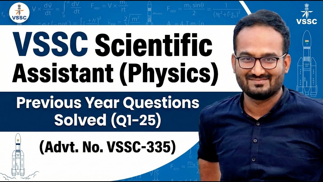 VSSC Scientific Assistant (Physics) | Previous Year Questions Solved (Q1-25) (Advt. No. VSSC-335)