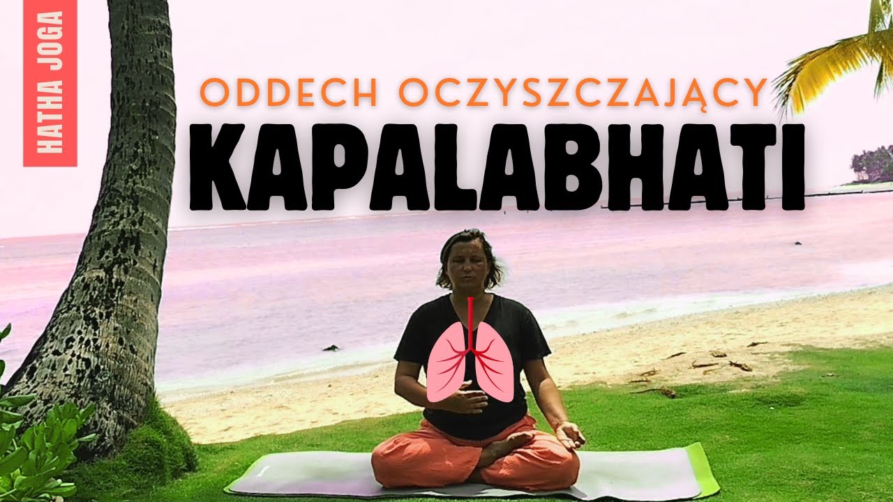 Joga i Ćwiczenia Oddechowe | Kapalabhati – Wzmocnienie Układu Oddechowego