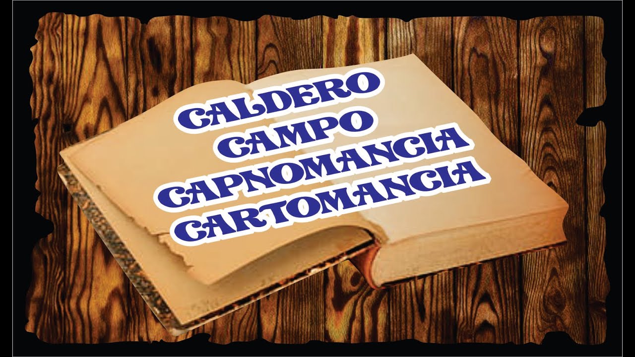 CALDERO - CAMPO - CAPNOMANCIA - CARTOMANCIA | DICCIONARIO ESOTERICO