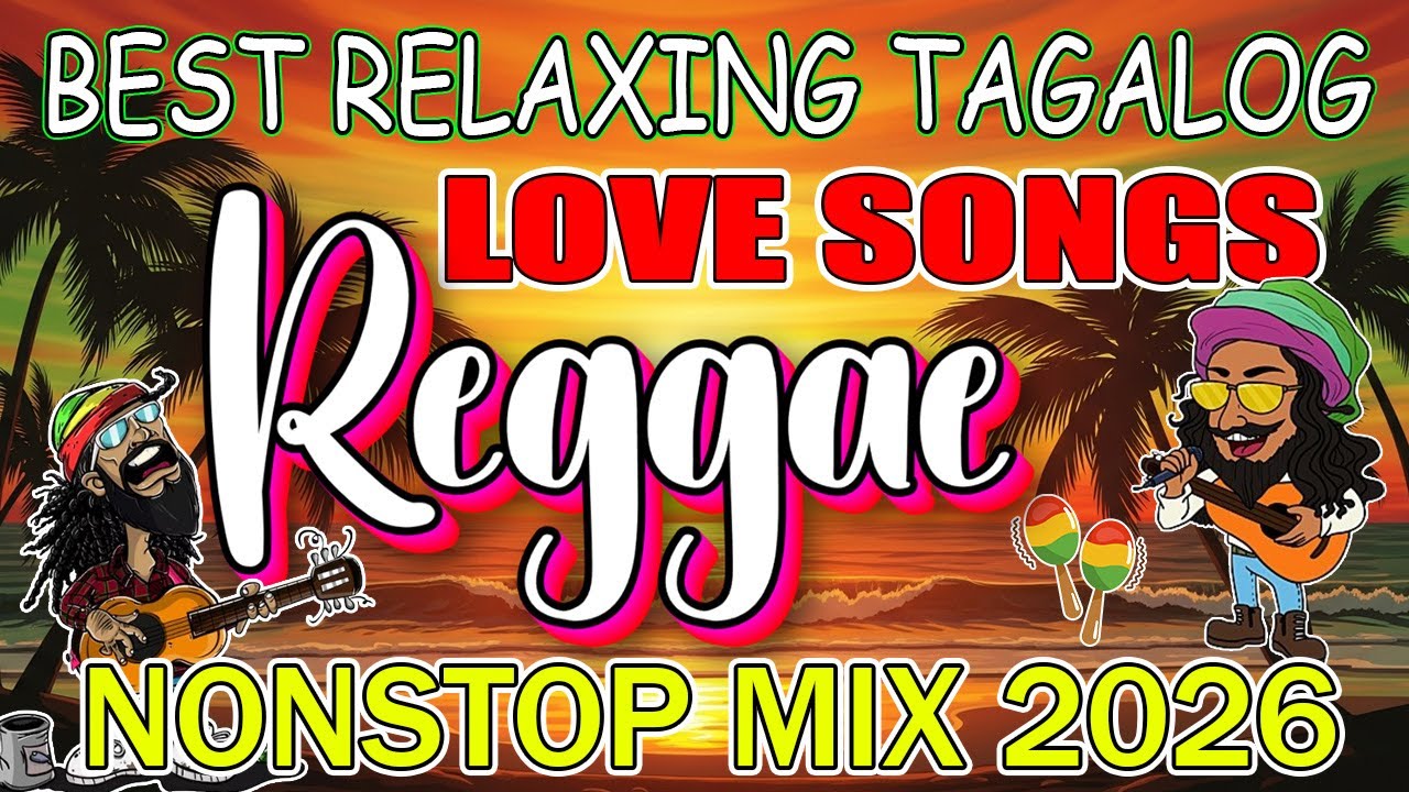 BEST RELAXING TAGALOG REGGAE LOVE SONGS || NONSTOP PLAYLIST 2025