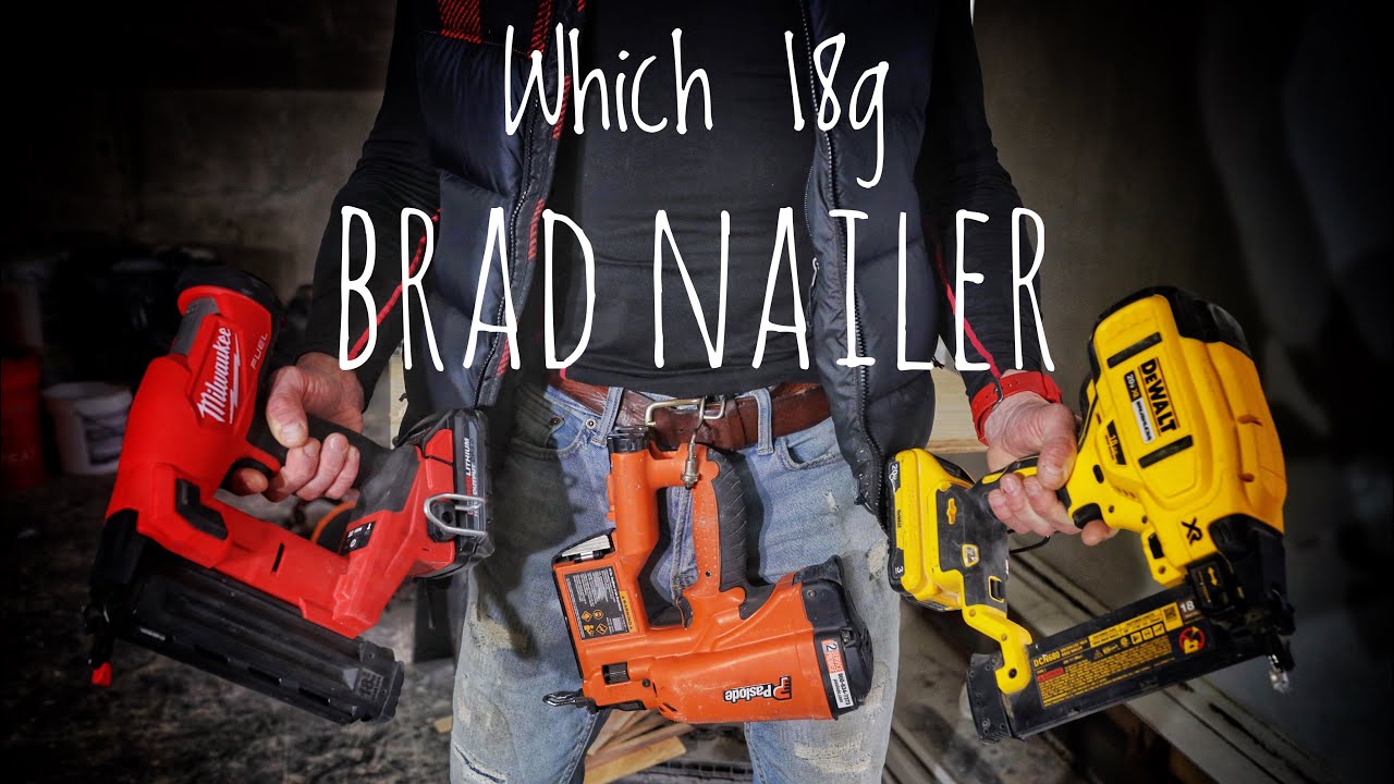 ЛУЧШИЙ 18-граммовый гвоздезабивной пистолет Brad...Dewalt против Milwaukee против Paslode...??
