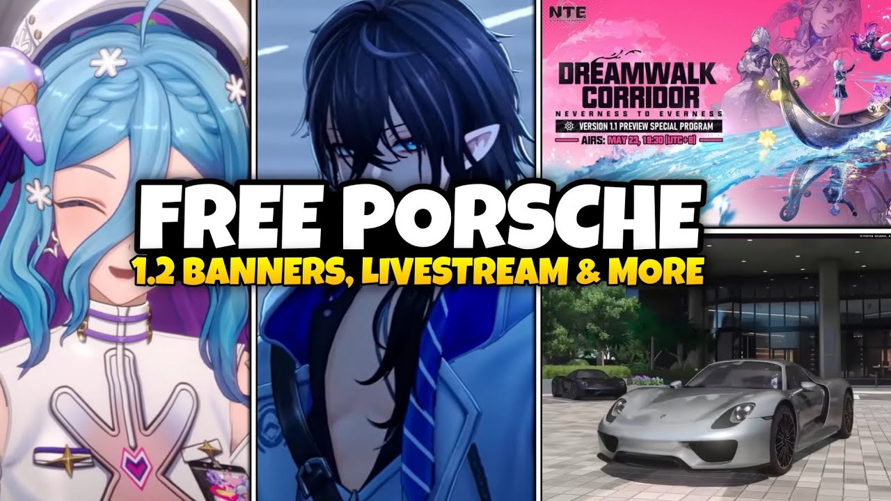 NTE VERSION 1.2 BANNERS,  FREE PORSCHE, 1.1 LIVESTREAM & MORE - Nerveness To Everness 