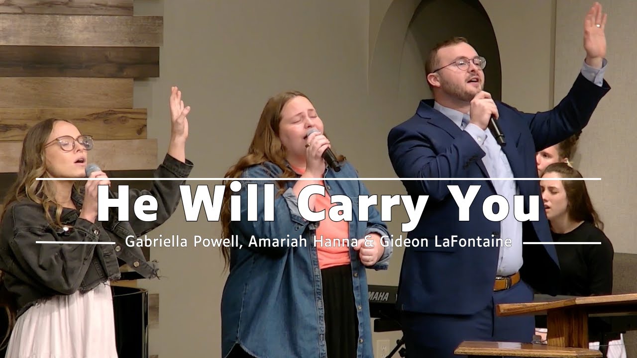He Will Carry You | Gabriella Powell, Amariah Hanna & Gideon LaFontaine