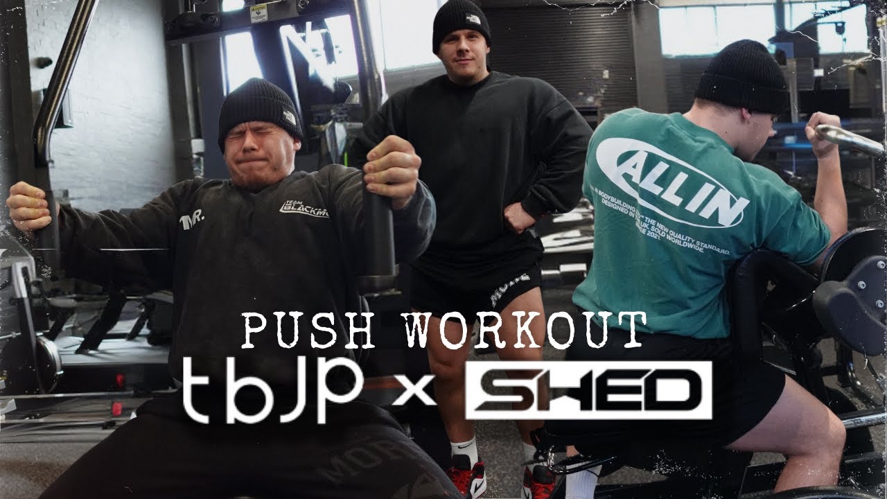 BEST PUSH SESSION of My Life! (TBJP x Shed Gym)